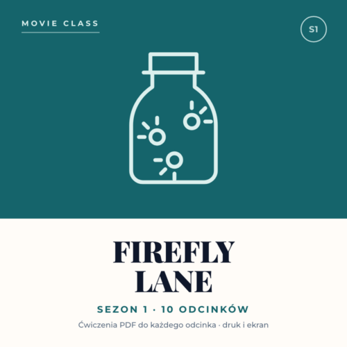 Movie Class: Firefly Lane — sezon 1, 10 odcinków, ćwiczenia PDF do nauki angielskiego